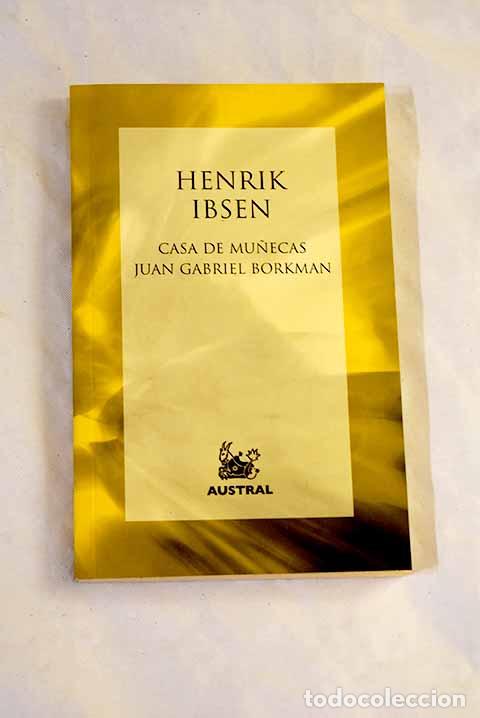 Livres: Casa de mu&ntilde;ecas; Juan Gabriel Borkman.- Ibsen, Henrik
