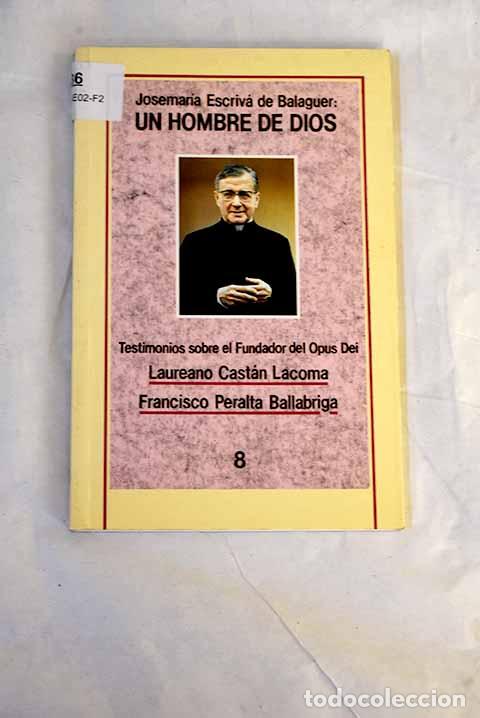 Libros: Josemar&iacute;a Escriv&aacute; de Balaguer, un hombre de Dios.- Cast&aacute;n Lacoma, Laureano