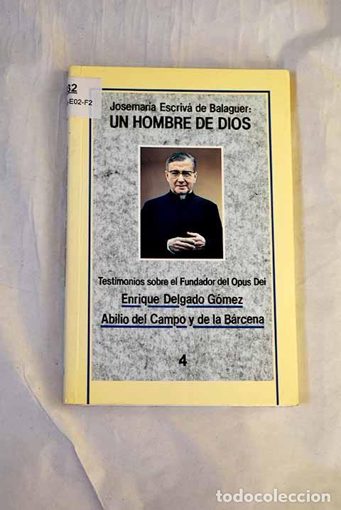 Libros: Josemar&iacute;a Escriv&aacute; de Balaguer, un hombre de Dios.- Delgado G&oacute;mez, Enrique