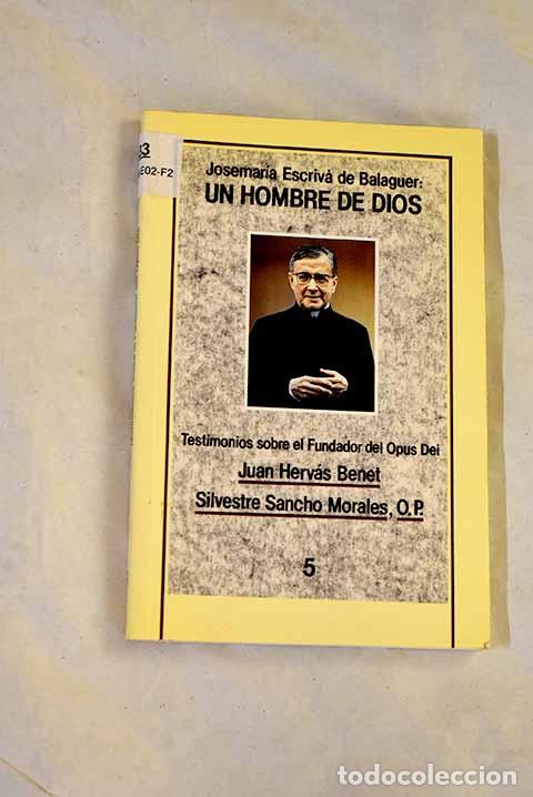 Libros: Josemar&iacute;a Escriv&aacute; de Balagu&eacute;r, un hombre de Dios.- Herv&aacute;s Benet, Juan