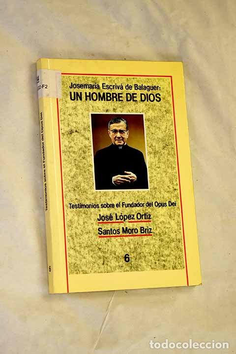 Libros: Josemar&iacute;a Escriv&aacute; de Balaguer, un hombre de Dios.- L&oacute;pez Ortiz, Jos&eacute;