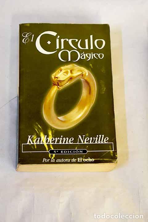 Libros: El c&iacute;rculo m&aacute;gico: Neville, Katherine.- Neville, Katherine