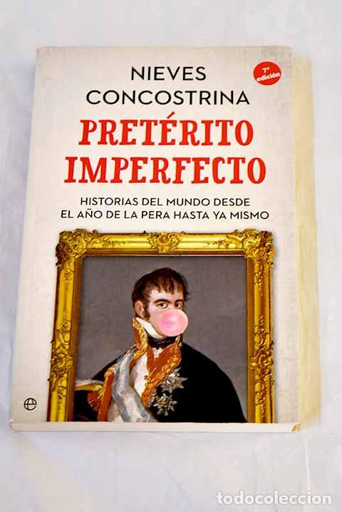 books: Pret&eacute;rito imperfecto: historias del mundo desde el a&ntilde;o de la pera hasta ya mismo