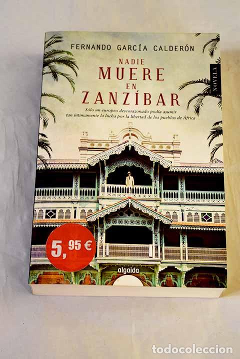 B&uuml;cher: Nadie muere en Zanz&iacute;bar.- Garc&iacute;a Calder&oacute;n, Fernando