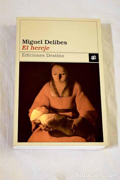 Libros: El hereje: Delibes, Miguel.- Delibes, Miguel