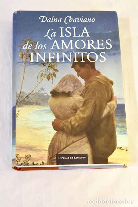 Libri di seconda mano: La isla de los amores infinitos.- Chaviano, Da&iacute;na