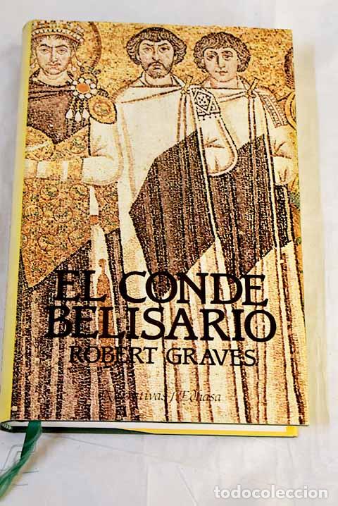 Libri di seconda mano: El conde Belisario: Graves, Robert.- Graves, Robert