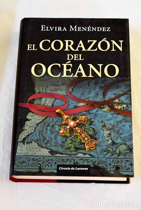 Libri di seconda mano: El coraz&oacute;n del oc&eacute;ano.- Men&eacute;ndez, Elvira