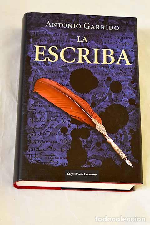 Libri di seconda mano: La escriba: Garrido, Antonio.- Garrido, Antonio