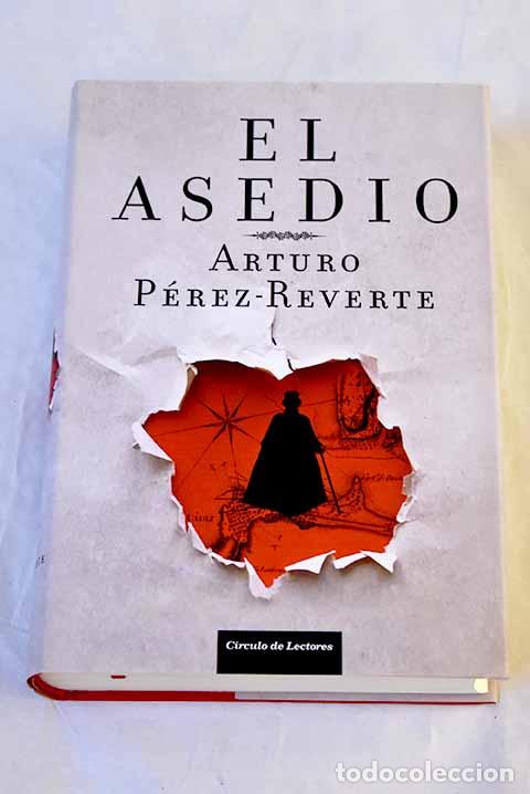 Libros: El asedio: P&eacute;rez-Reverte, Arturo.- P&eacute;rez-Reverte, Arturo