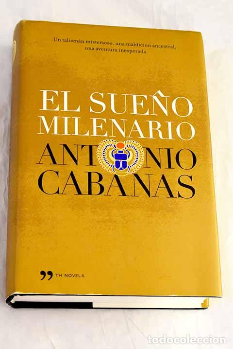 Libros: El sue&ntilde;o milenario: Cabanas, Antonio.- Cabanas, Antonio