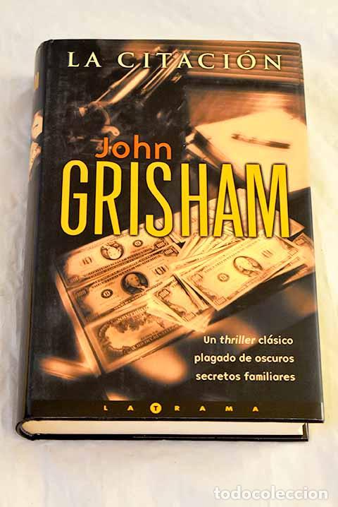 Libros: La citaci&oacute;n: Grisham, John.- Grisham, John