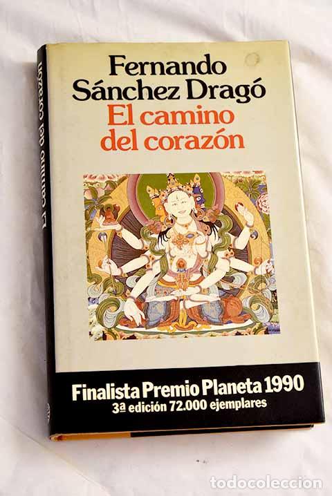 Libros: El camino del coraz&oacute;n.- S&aacute;nchez Drag&oacute;, Fernando