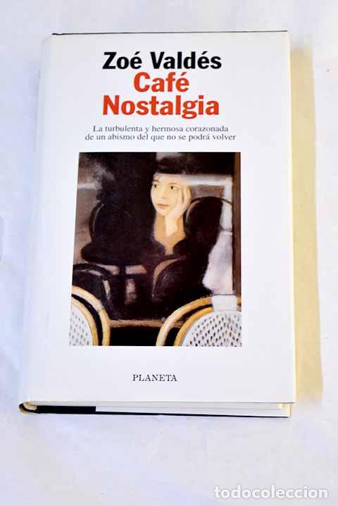 Libri di seconda mano: Caf&eacute; Nostalgia: Vald&eacute;s, Zo&eacute;.- Vald&eacute;s, Zo&eacute;