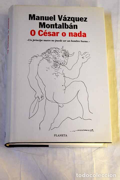 Libri di seconda mano: O C&eacute;sar o nada: V&aacute;zquez Montalb&aacute;n, Manuel.- V&aacute;zquez Montalb&aacute;n, Manuel