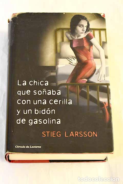 Libri di seconda mano: La chica que so&ntilde;aba con una cerilla y un bid&oacute;n de gasolina.- Larsson, Stieg