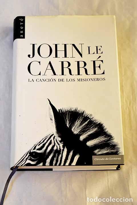 Libri di seconda mano: La canci&oacute;n de los misioneros.- Le Carr&eacute;, John