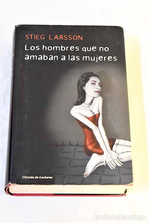 Libri di seconda mano: Los hombres que no amaban a las mujeres.- Larsson, Stieg