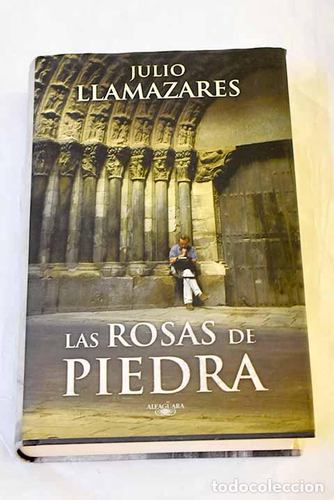 B&uuml;cher: Las rosas de piedra: Llamazares, Julio.- Llamazares, Julio