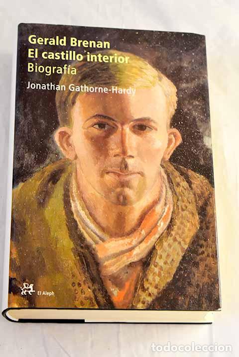 B&uuml;cher: Gerald Brenan, el castillo interior: biograf&iacute;a.- Gathorne-Hardy, Jonathan