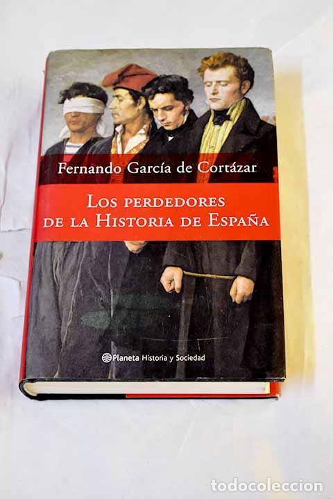 B&uuml;cher: Los perdedores de la historia de Espa&ntilde;a.- Garc&iacute;a de Cort&aacute;zar, Fernando