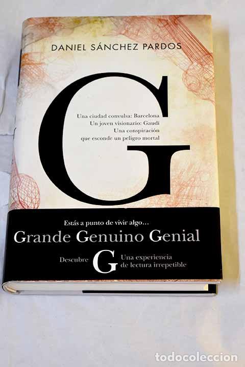 B&uuml;cher: G: (la novela de Gaud&iacute;).- S&aacute;nchez Pardos, Daniel