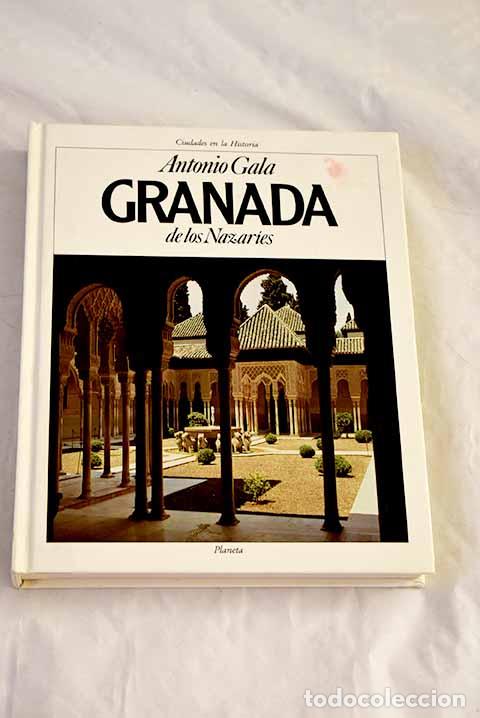 B&uuml;cher: Granada de los Nazar&iacute;es.- Gala, Antonio