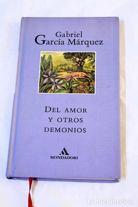 B&uuml;cher: Del amor y otros demonios.- Garc&iacute;a M&aacute;rquez, Gabriel