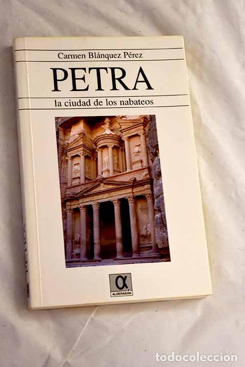 Libros: Petra: la ciudad de los nabateos.- Bl&aacute;nquez P&eacute;rez, Carmen