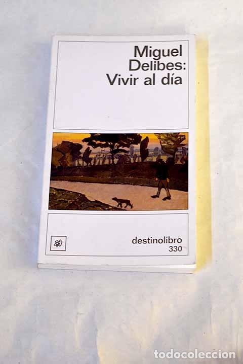 Libri di seconda mano: Vivir al d&iacute;a: Delibes, Miguel.- Delibes, Miguel
