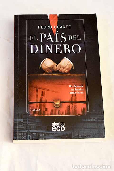 Libri di seconda mano: El pa&iacute;s del dinero: Ugarte, Pedro.- Ugarte, Pedro