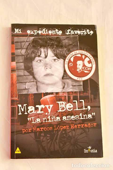 Libri di seconda mano: Mary Bell : la ni&ntilde;a asesina.- L&oacute;pez Herrador, Marcos