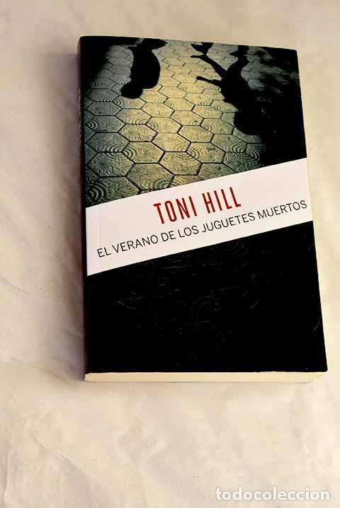 Libros: El verano de los juguetes muertos.- Hill, Toni
