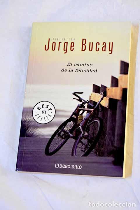 Libros: El camino de la felicidad.- Bucay, Jorge