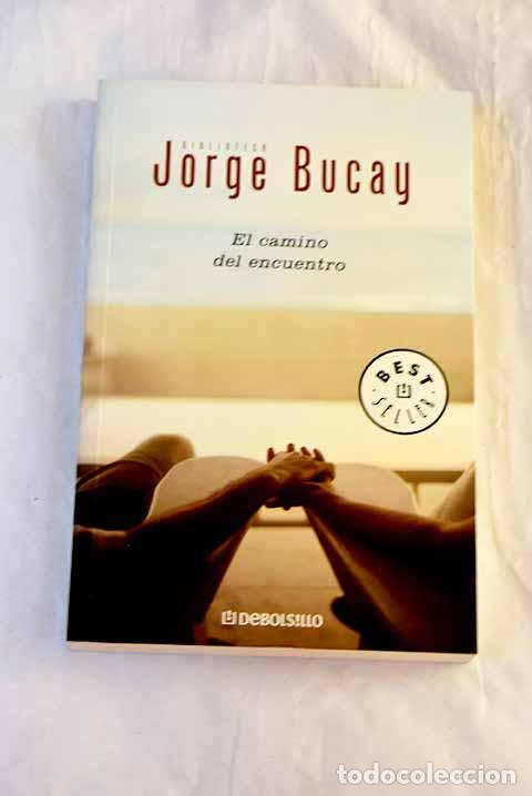Libros: El camino del encuentro.- Bucay, Jorge