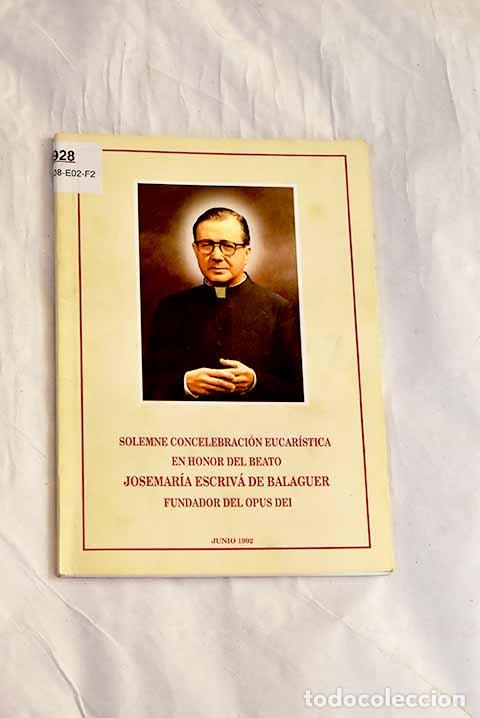Libros: Solemne Concelebraci&oacute;n Eucar&iacute;stica en honor del Beato Josemar&iacute;a Escriv&aacute; de Balaguer