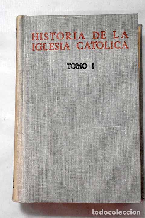 Libros: Historia de la Iglesia Cat&oacute;lica, Tomo I : la Iglesia en el mundo grecorromano.- Llorca, Bernardino