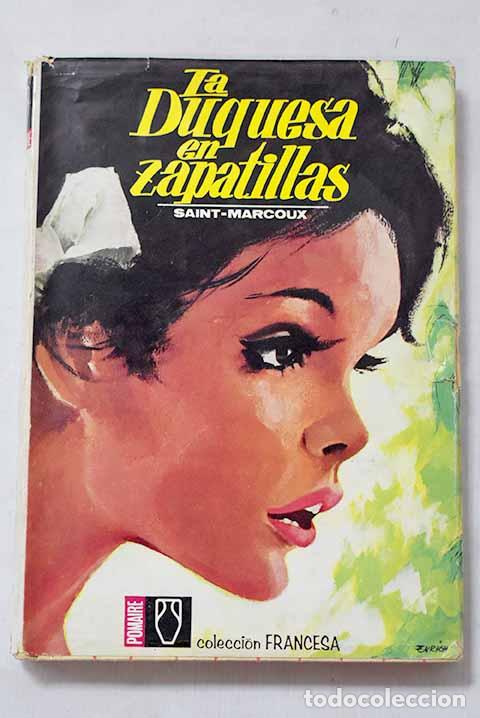 Libros: La Duquesa en zapatillas.- Saint-Marcoux, Jeanne