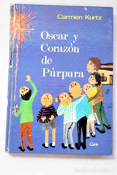 Libros: Oscar y Coraz&oacute;n de p&uacute;rpura.- Kurtz, Carmen