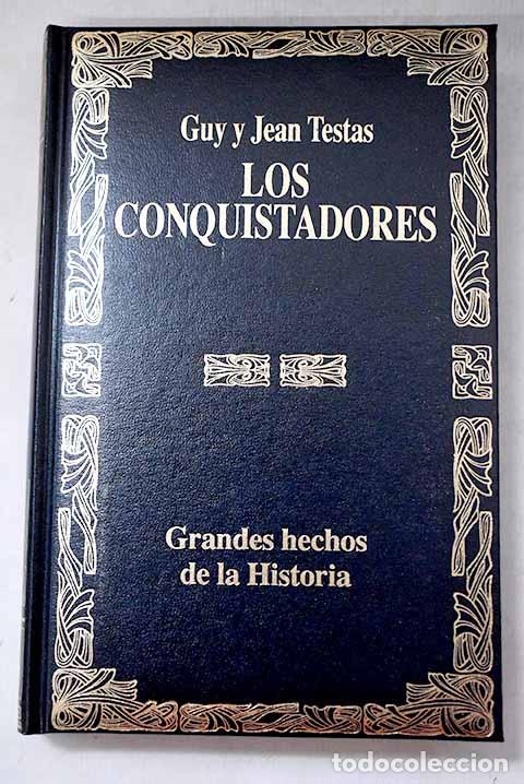 Libros: Los conquistadores: Testas, Guy.- Testas, Guy