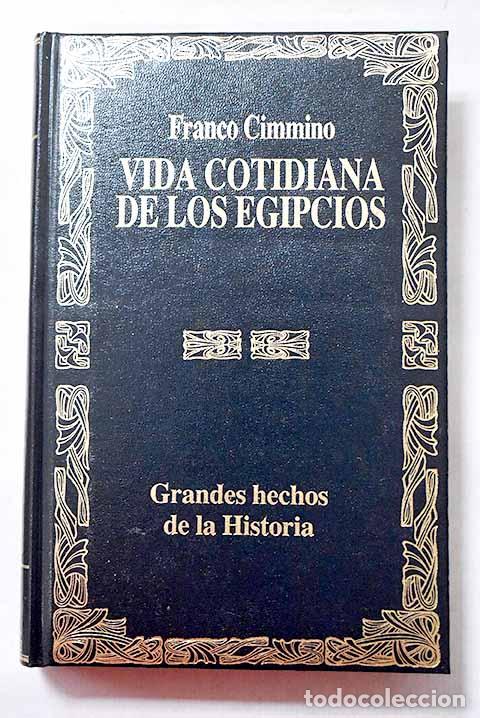 Libros: Vida cotidiana de los egipcios.- Cimmino, Franco