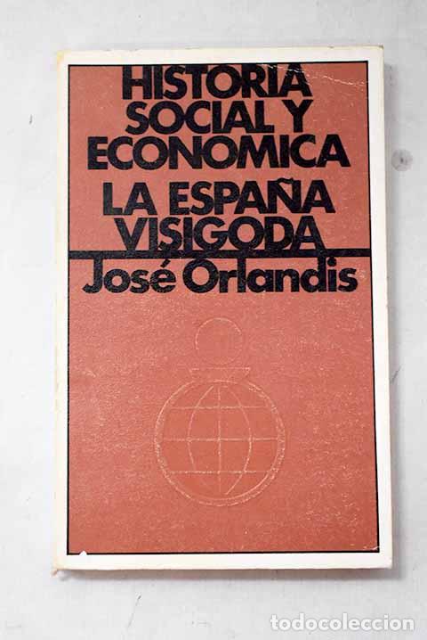 Libros: Historia social y econ&oacute;mica de la Espa&ntilde;a visigoda.- Orlandis, Jos&eacute;