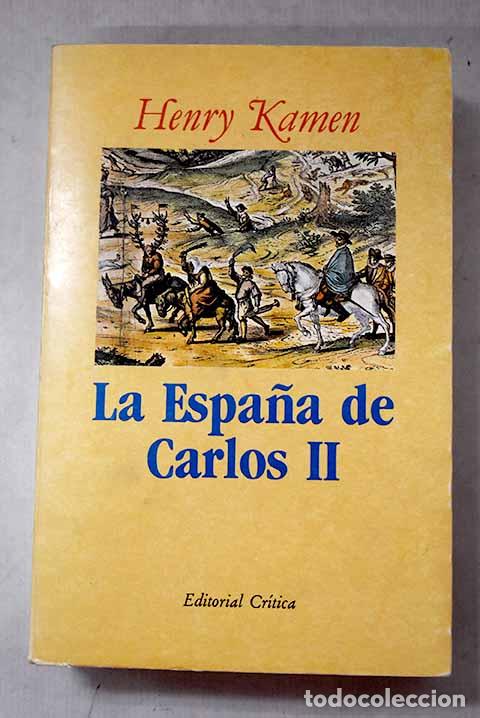 Libros: La Espa&ntilde;a de Carlos II.- Kamen, Henry