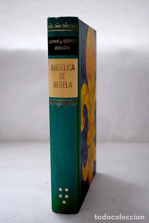 Libros: Ang&eacute;lica se rebela: Golon, Anne.- Golon, Anne