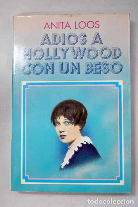 Libros: Adi&oacute;s a Hollywood con un beso.- Loos, Anita
