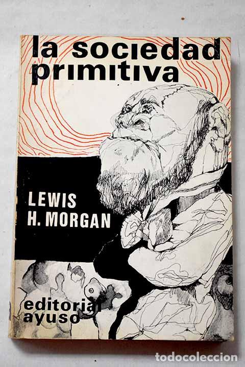 Libros: La sociedad primitiva.- Morgan, Lewis Henry