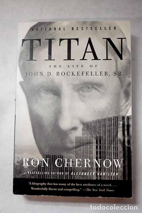 Libros: Titan: the life of John D. Rockefeller, Sr.- Chernow, Ron