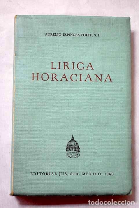 Libros: Lirica horaciana en verso castellano: Odas. Epodos. Canto secular.- Horacio Flaco, Quinto