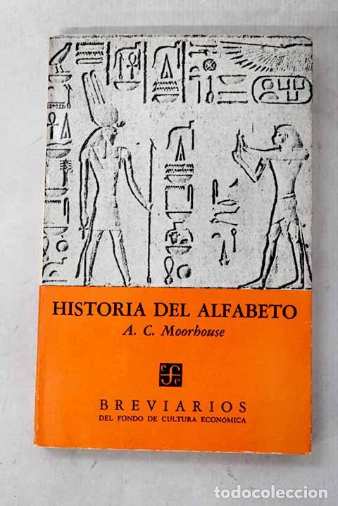 Libros: Historia del alfabeto.- Moorhouse, A. C.