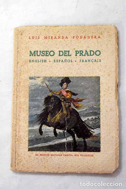 Libros: Museo del Prado: ingl&eacute;s-espa&ntilde;ol-franc&eacute;s.- Miranda Podadera, Luis
